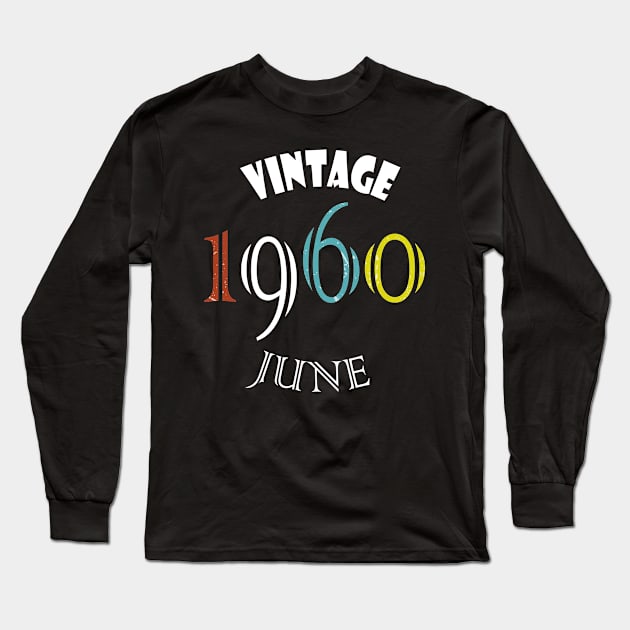 1960 - Vintage june Birthday Long Sleeve T-Shirt by rashiddidou